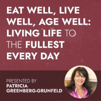 Eat Well, Live Well, Age Well: Living Life to the Fullest Everyday