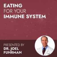 Eating for Your Immune System: A Conversation with Dr. Joel Fuhrman