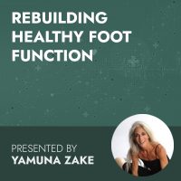 Rebuilding Healthy Foot Function