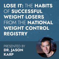 Lose It: The Habits of Successful Weight Losers from the National Weight Control Registry