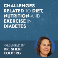 Challenges Related to Diet, Nutrition and Exercise in Diabetes