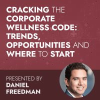 Cracking the Corporate Wellness Code: Trends, Opportunities and Where to Start