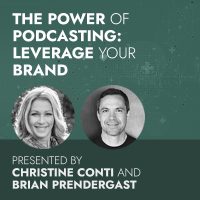 The Power of Podcasting: Leverage Your Brand