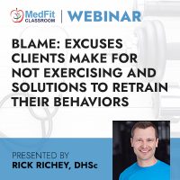 Blame: Excuses Clients Make for Not Exercising and Solutions to Retrain Their Behaviors