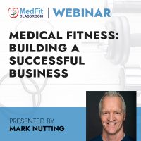 Medical Fitness: Building a Successful Business