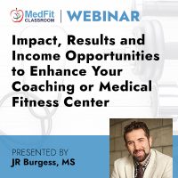 Impact, Results and Income Opportunities to Enhance Your Coaching or Medical Fitness Center