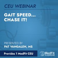 CEU Webinar | Gait Speed… Chase It!