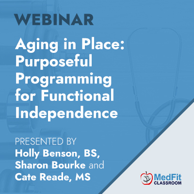 8/29/24 Webinar | Aging in Place: Purposeful Programming for Functional Independence