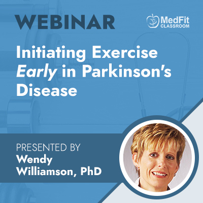 10/8/24 Webinar | Initiating Exercise “Early” in Parkinson’s Disease