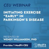 CEU Webinar | Initiating Exercise “Early” in Parkinson’s Disease