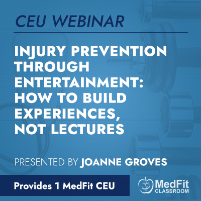 CEU Webinar | Injury Prevention Through Entertainment: How to Build Experiences, Not Lectures