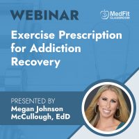 2/4/25 Webinar | Exercise Prescription for Addiction Recovery